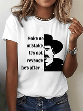 Women's Make No Mistake, It's Not Revenge He's After... Print Crew Neck T-Shirt